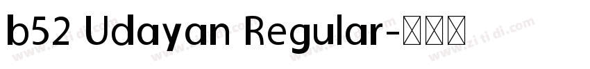 b52 Udayan Regular字体转换